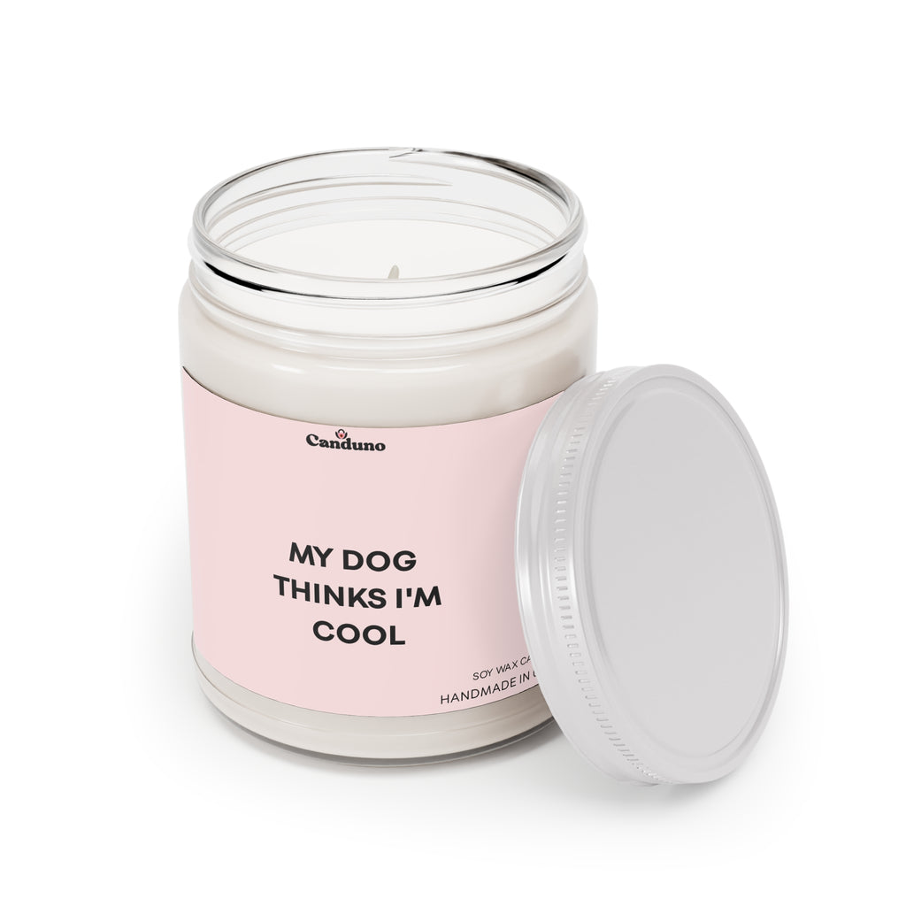 "My Dog Thinks I'm Cool" Scented Candle with White Lid