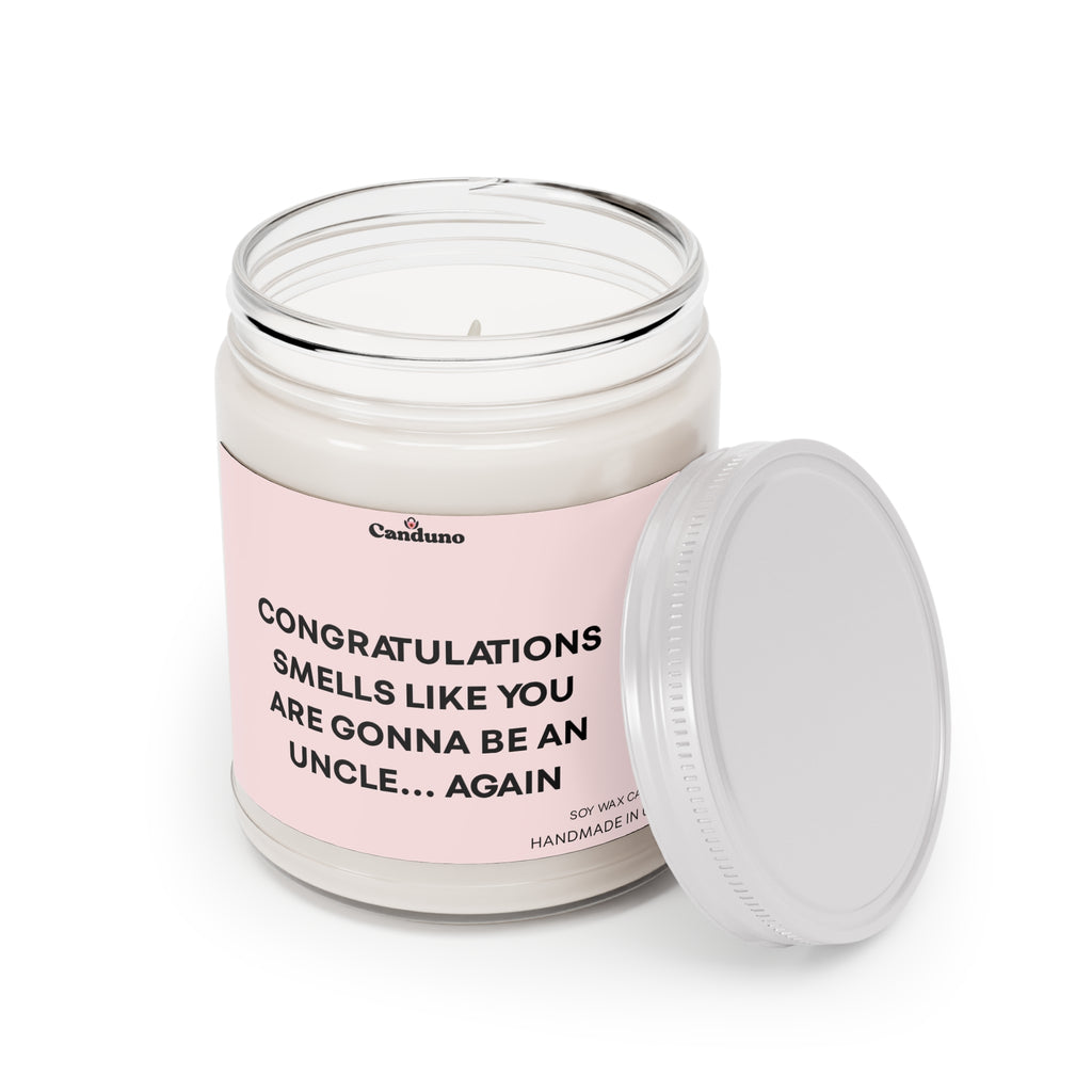 “Congratulations, Smells Like You Are Gonna Be An Uncle… Again” Soy Candle (9oz)