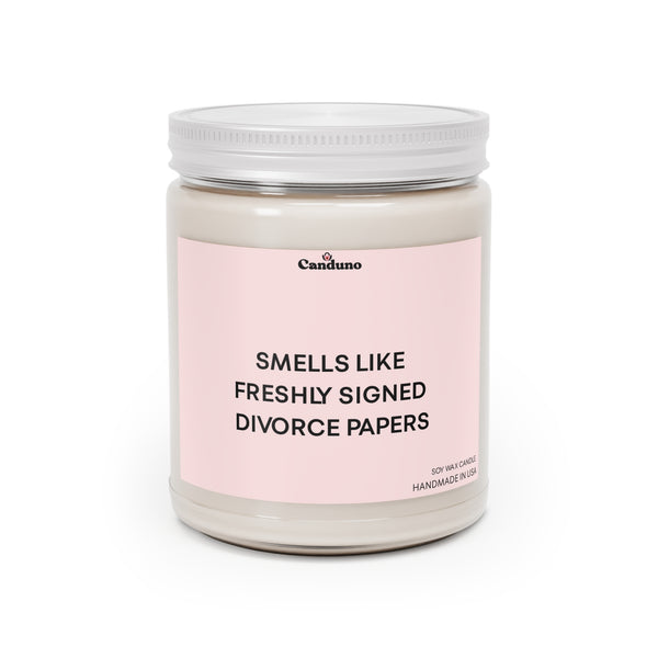 “Smells Like Freshly Signed Divorce Papers” 9oz
