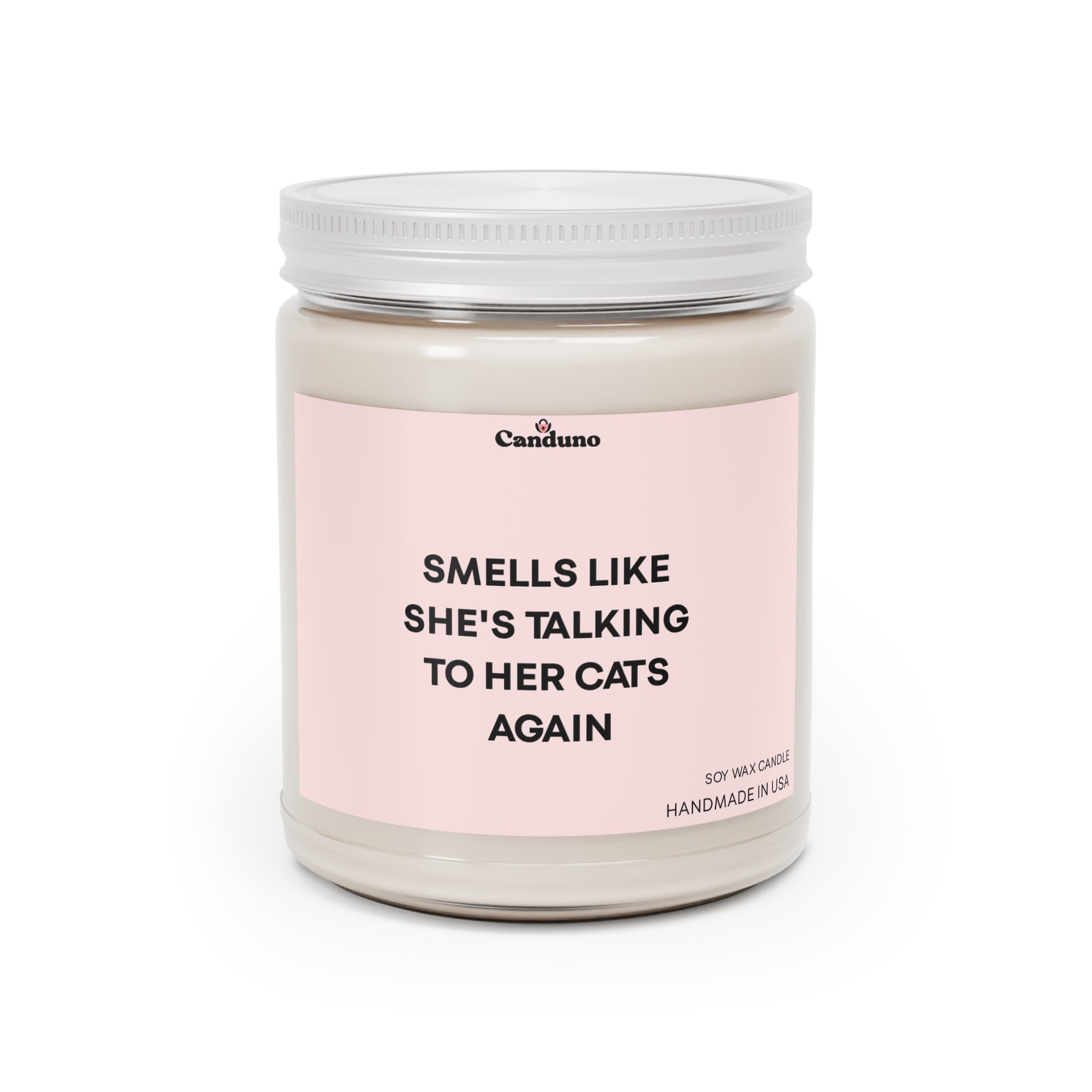 "Smells Like She’s Talking to Her Cats Again" 9oz