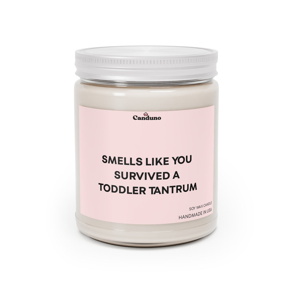 “Smells Like You Survived a Toddler Tantrum” 9oz