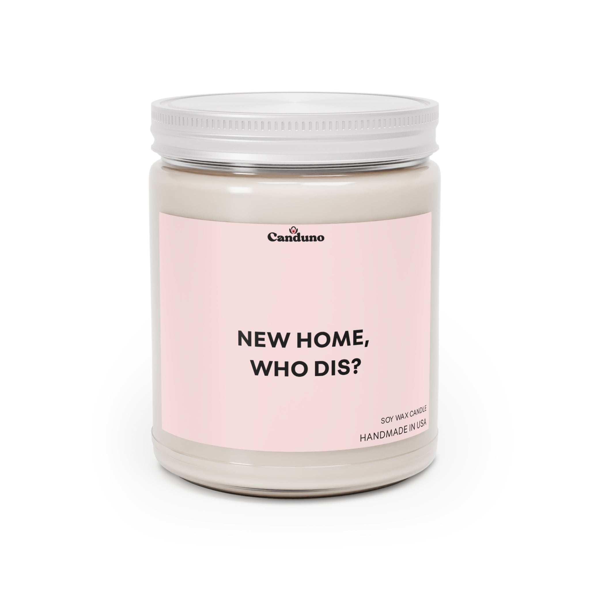 New Home, Who Dis? Scented Soy Candle