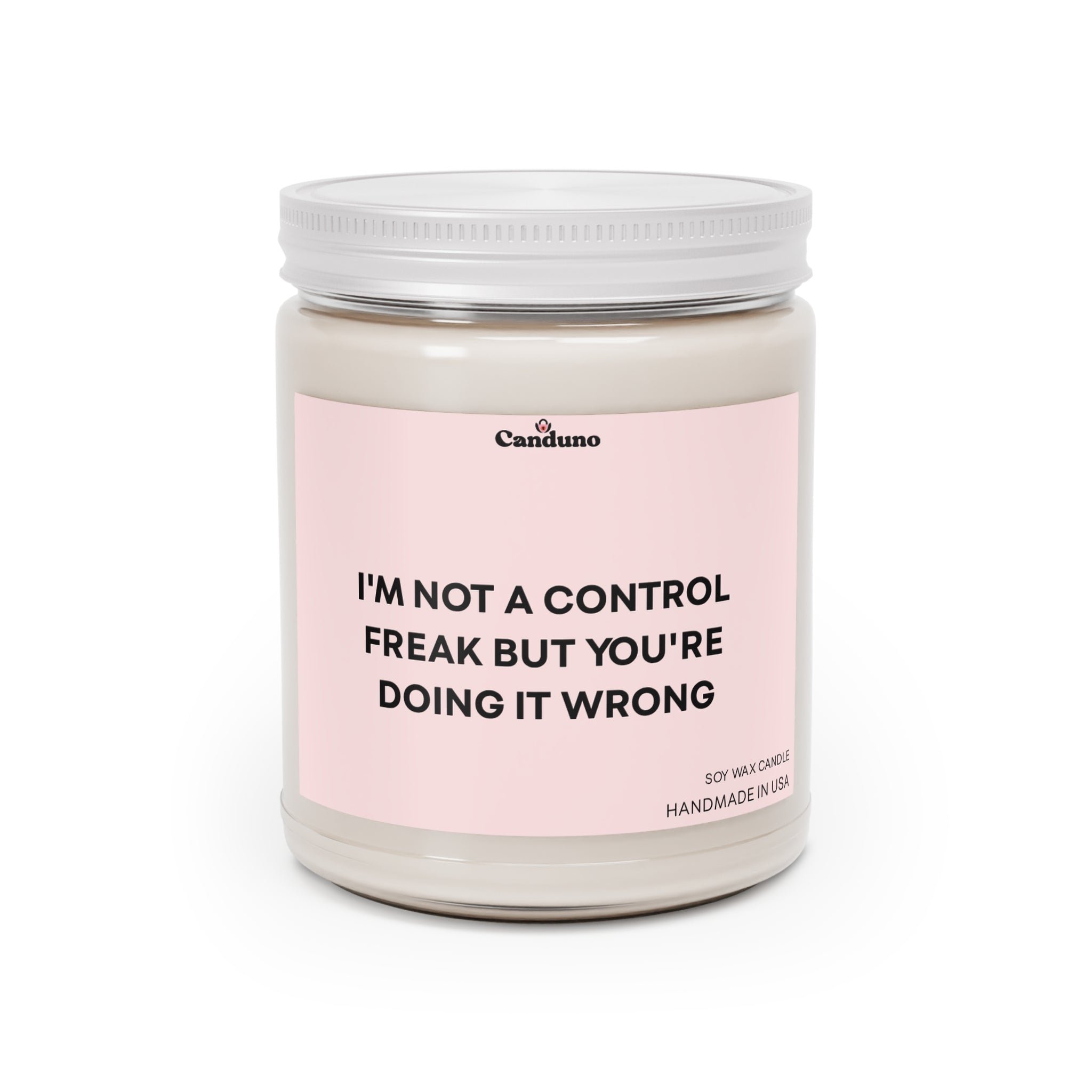 “I’m Not a Control Freak But You’re Doing It Wrong” 9oz