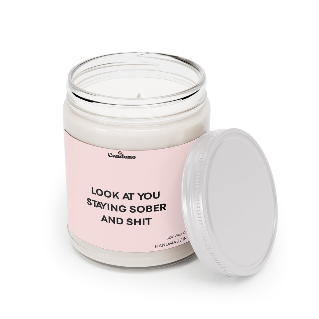 "Look At You Staying Sober and Shit" (9 oz, White Lid)