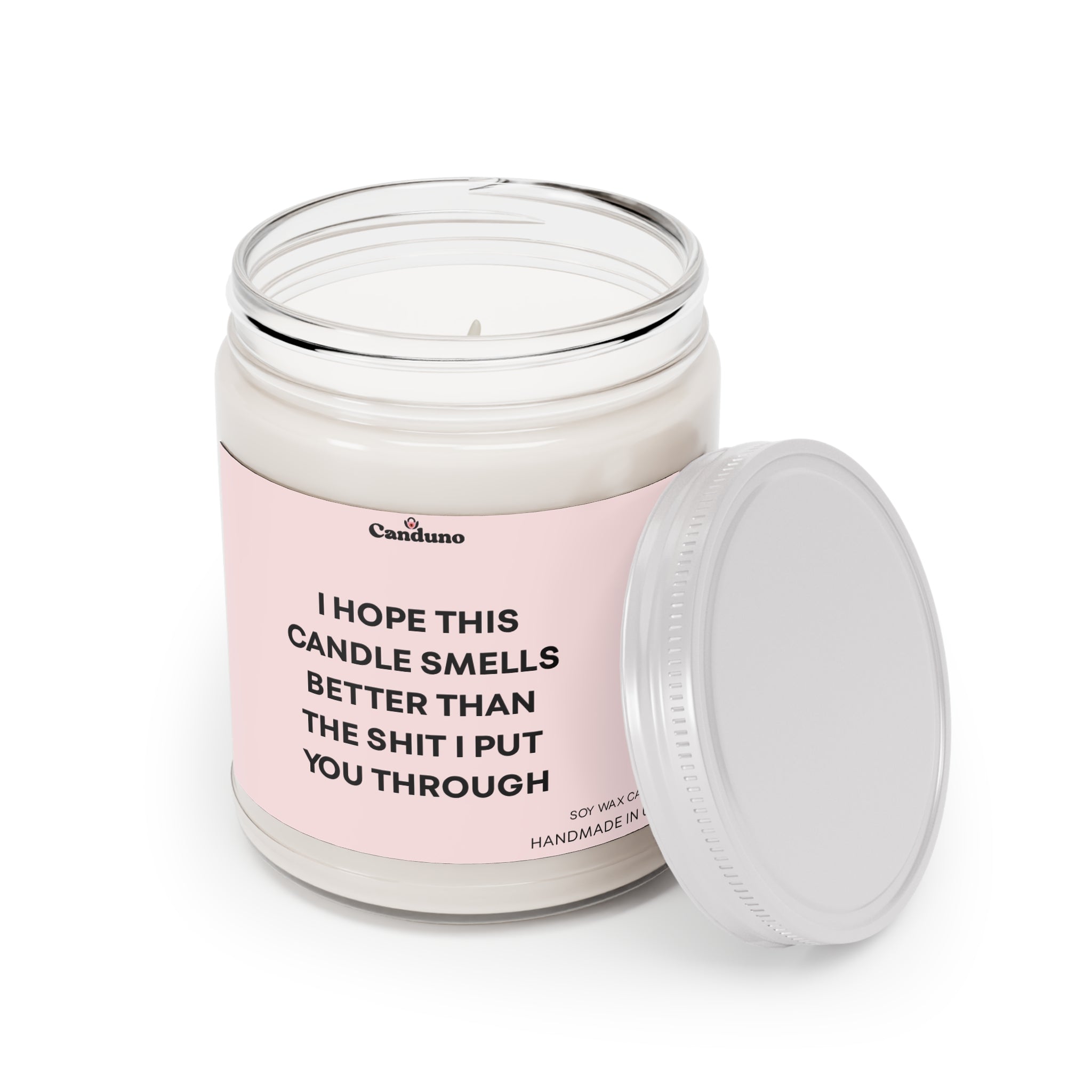 "I Hope This Candle Smells Better Than The Shit I Put You Through"