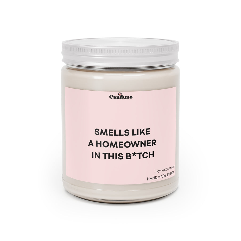 "Smells Like a Homeowner in This B*tch" 9oz Scented Jar