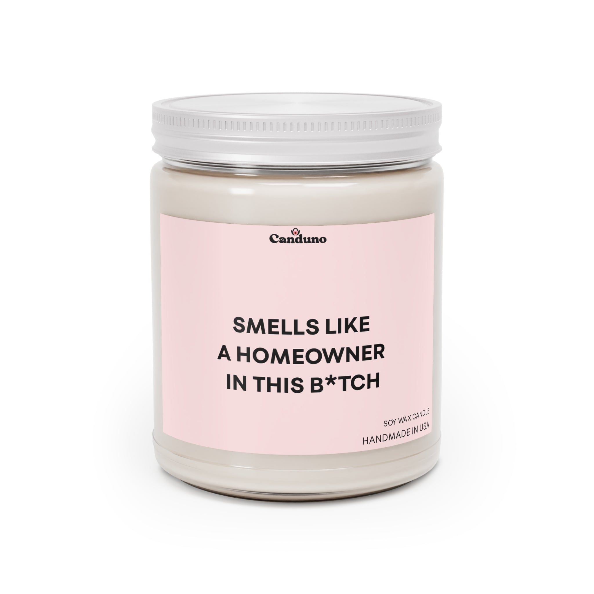 "Smells Like a Homeowner in This B*tch" 9oz Scented Jar