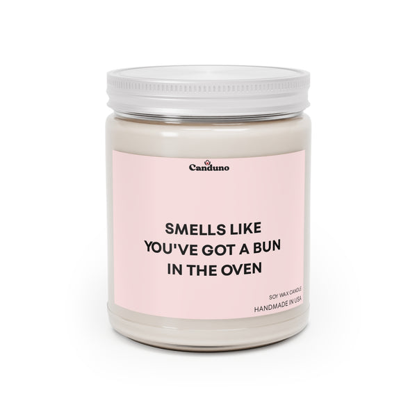 "Smells Like You’ve Got a Bun in the Oven" (9oz)