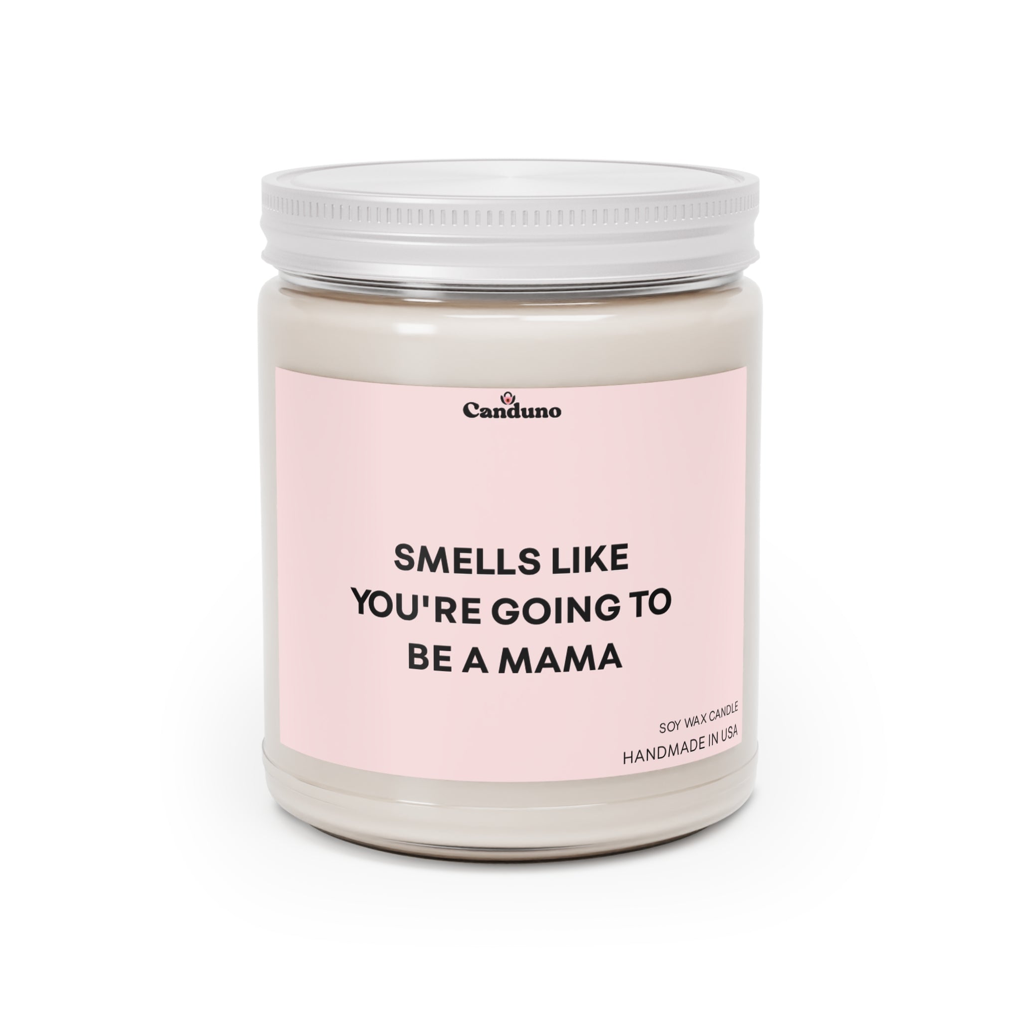 Soy Candle — “Smells Like You’re Going to Be a Mama”