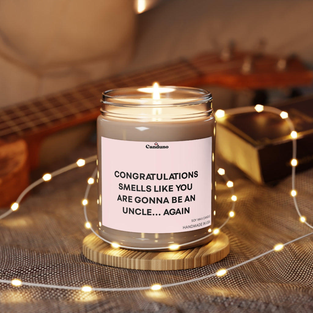 “Congratulations, Smells Like You Are Gonna Be An Uncle… Again” Soy Candle (9oz)