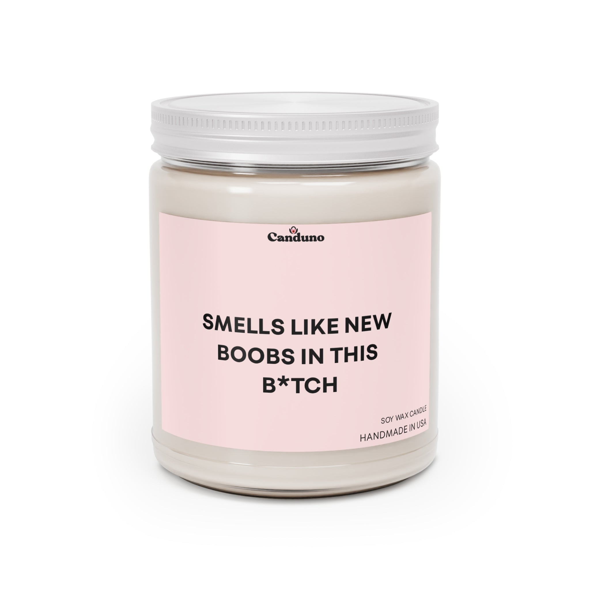 "Smells Like New Boobs In This B*tch" Scented Candle