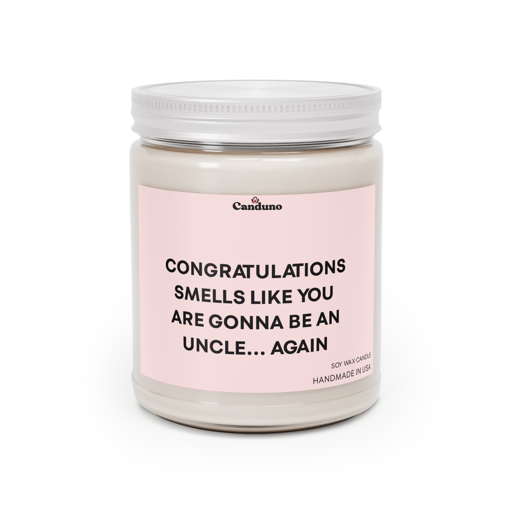 “Congratulations, Smells Like You Are Gonna Be An Uncle… Again” Soy Candle (9oz)
