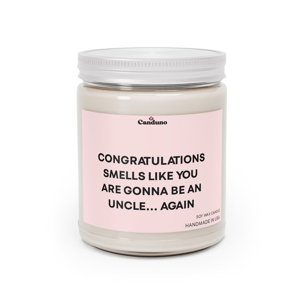 “Congratulations, Smells Like You Are Gonna Be An Uncle… Again” Soy Candle (9oz)