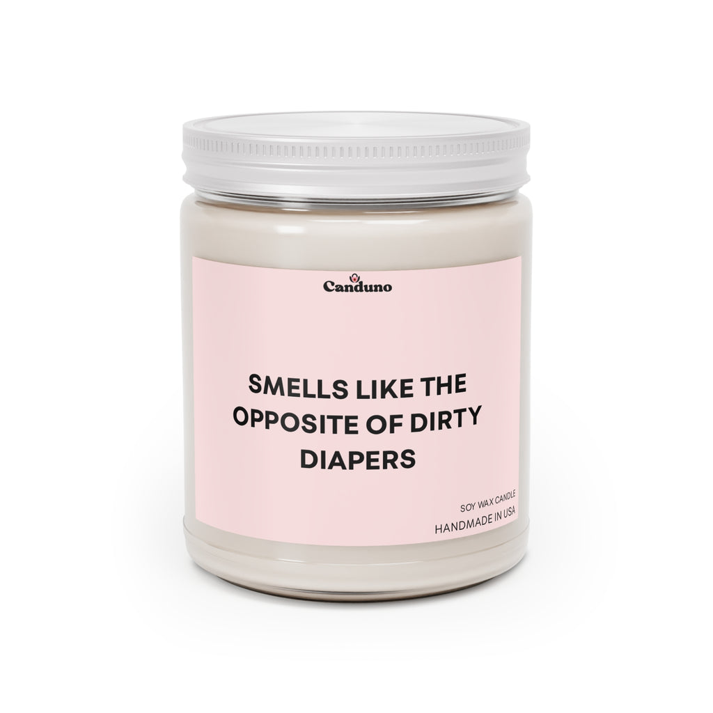 “Smells Like the Opposite of Dirty Diapers” 9oz