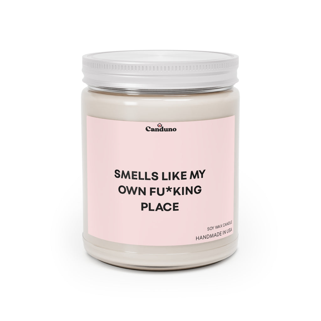 "Smells Like My Own Fu*king Place" Scented Jar