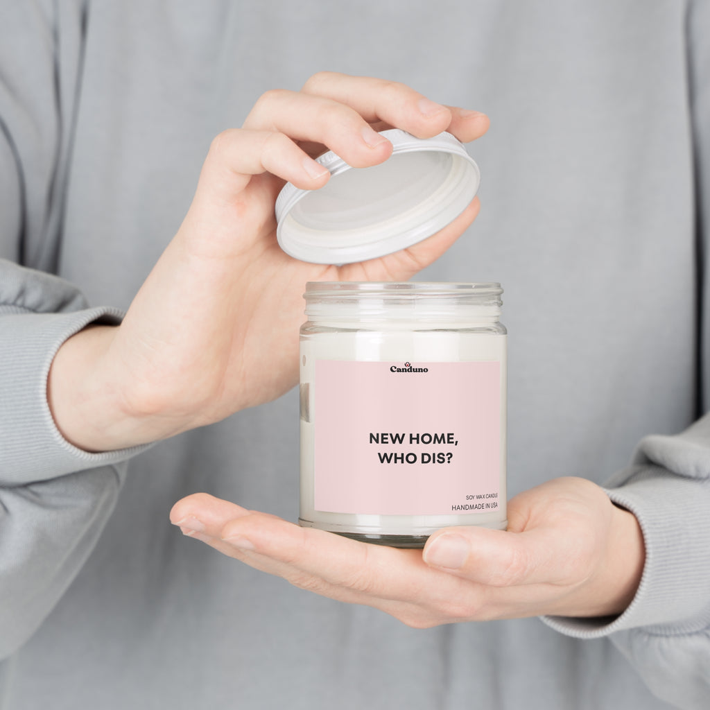 New Home, Who Dis? Scented Soy Candle